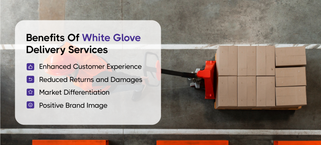 Benefits of White Glove Delivery Services