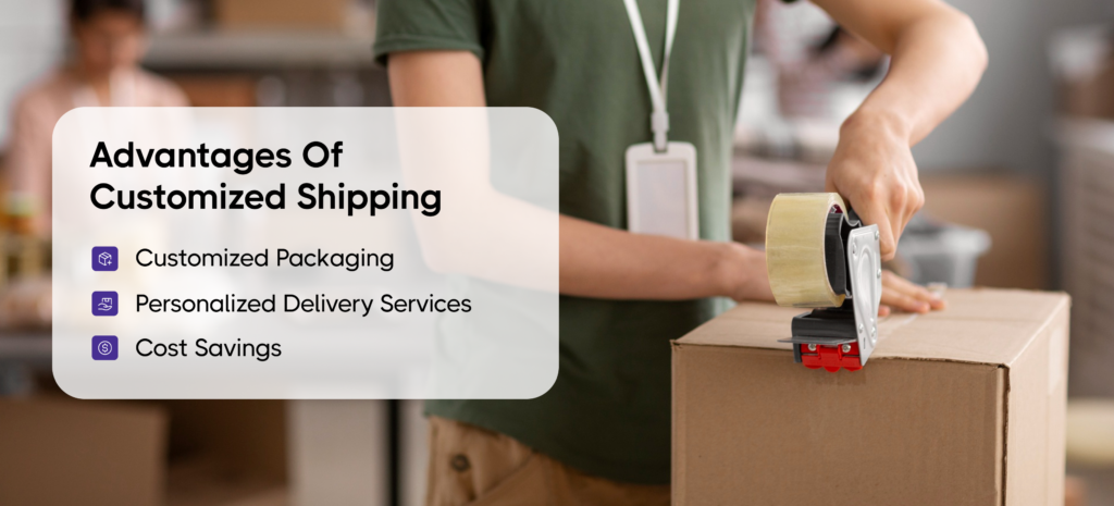 Advantages of Customized Shipping