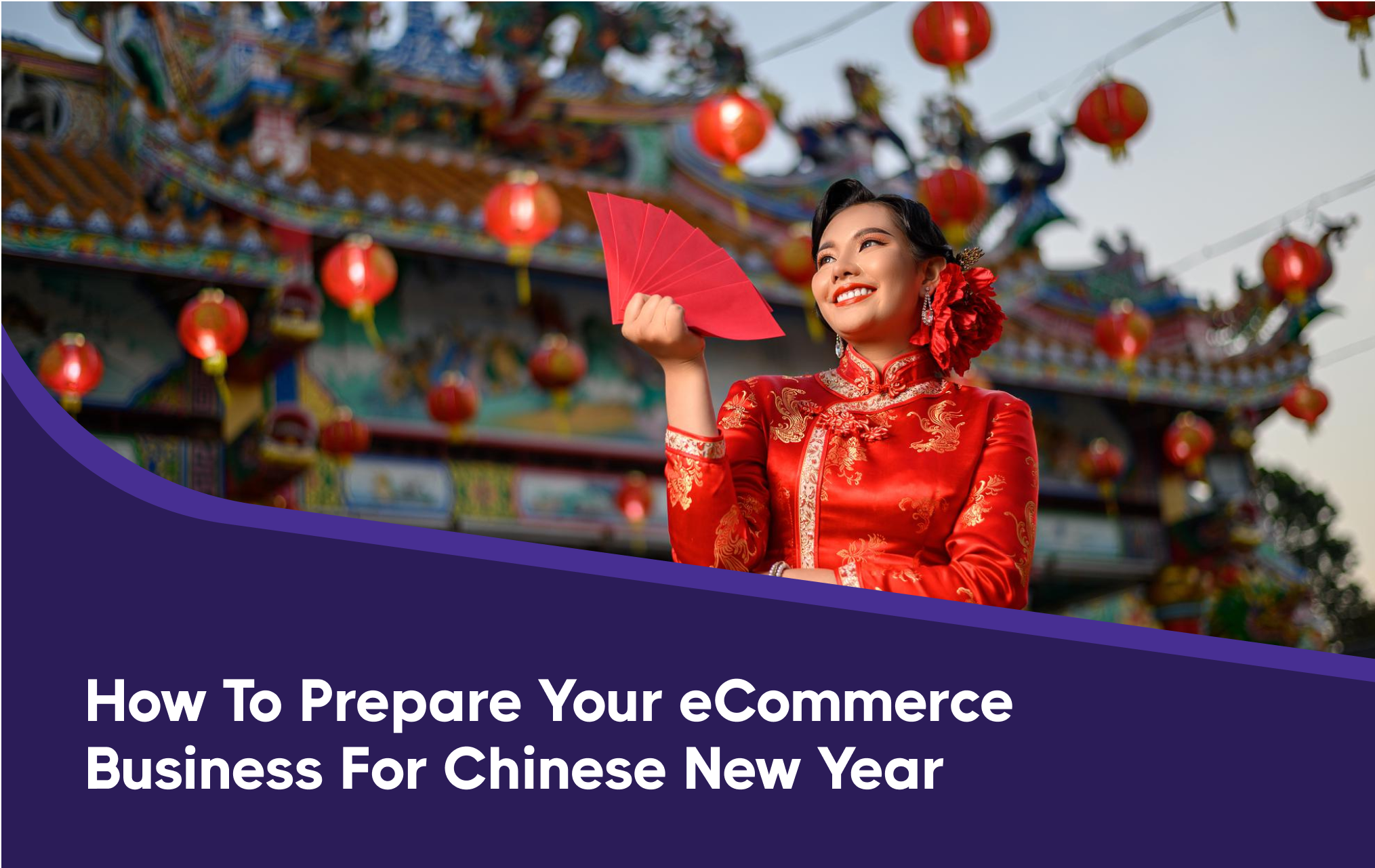 How to Prepare Your eCommerce Business for the Chinese New Year