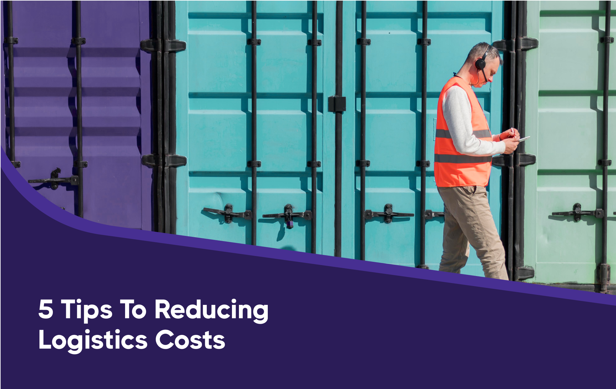 5 Tips to Reducing Logistics Costs