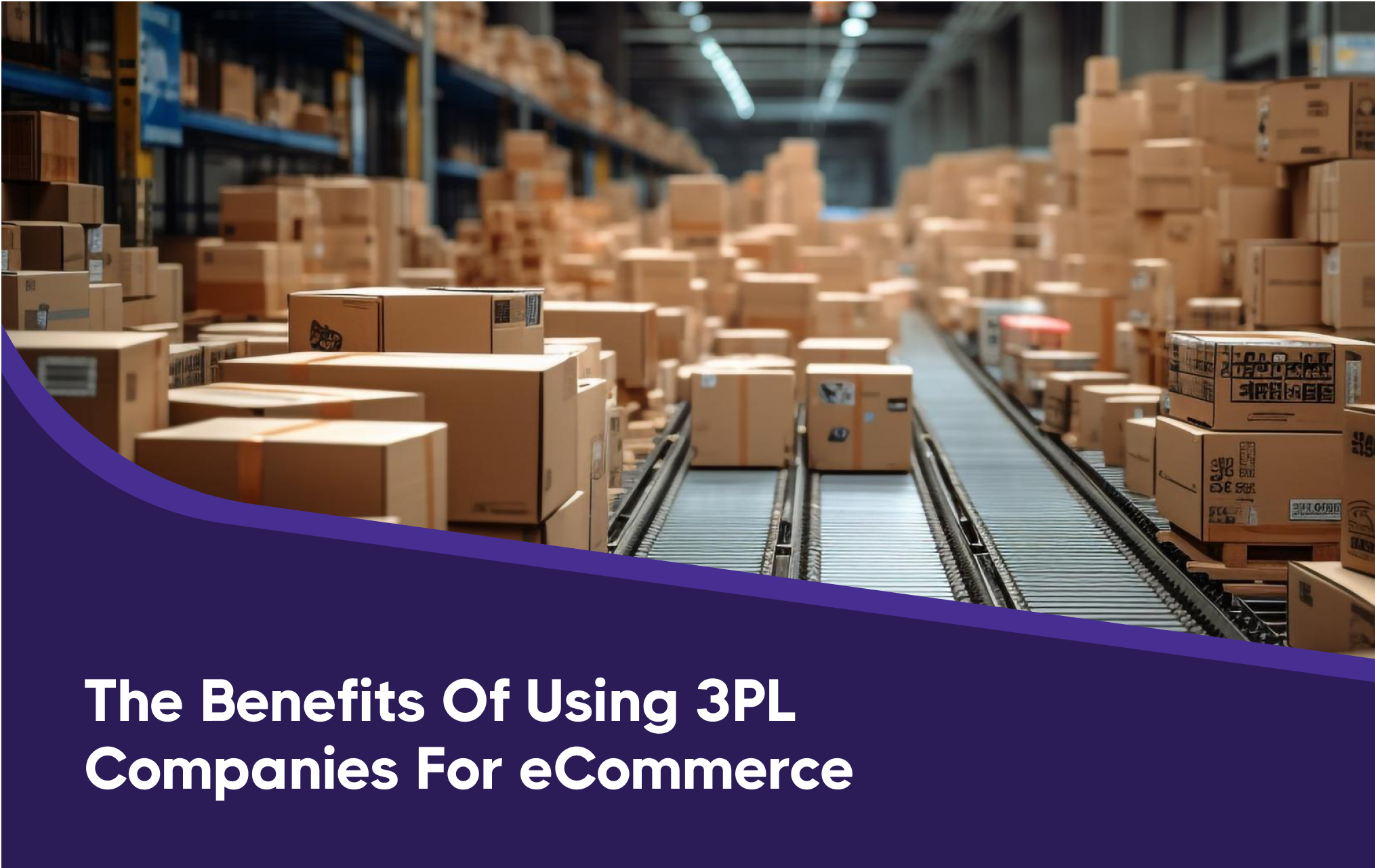 Benefits of Using 3PL Companies