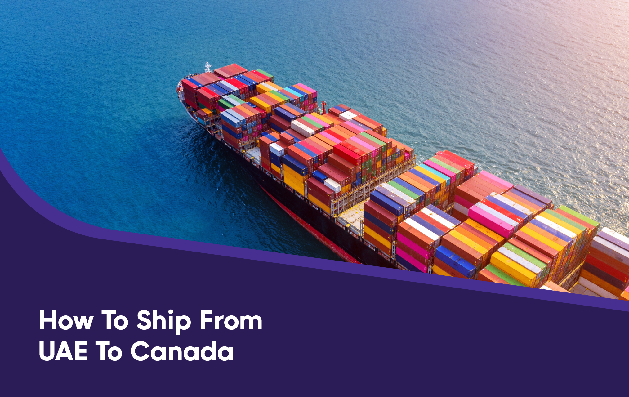 How To Ship From UAE to Canada Shipping Cost Tips , eshipperUAE