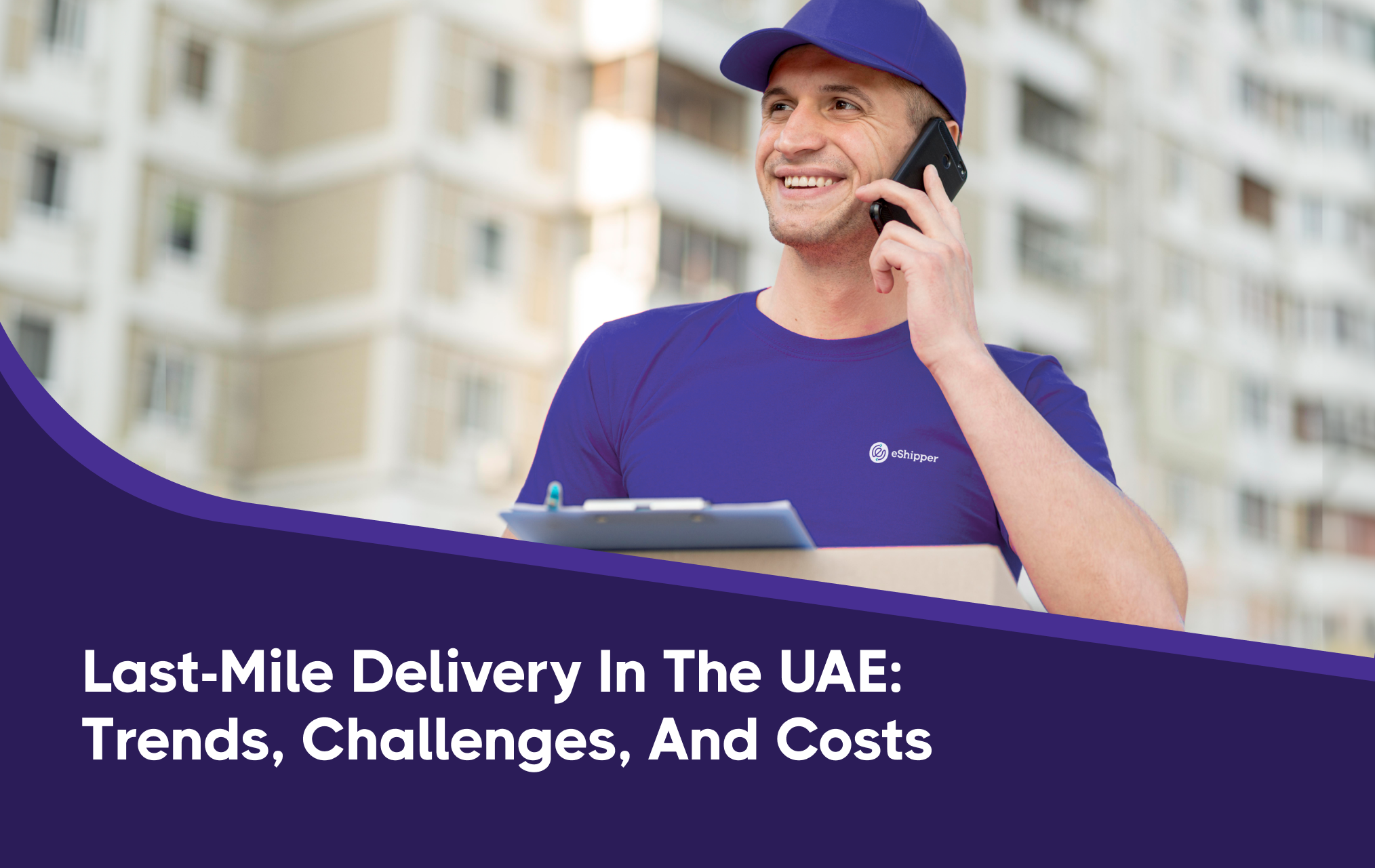 Last-Mile Delivery in the UAE Trends, Challenges, and Costs Thumbnail